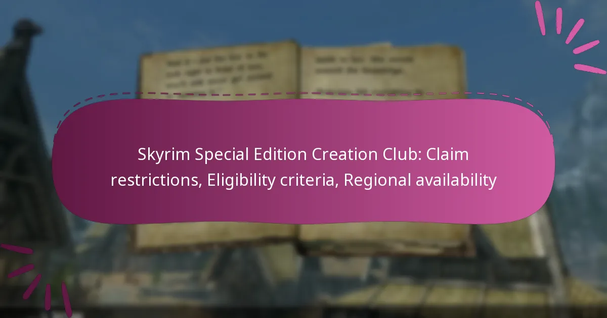 Skyrim Special Edition Creation Club: Claim restrictions, Eligibility criteria, Regional availability
