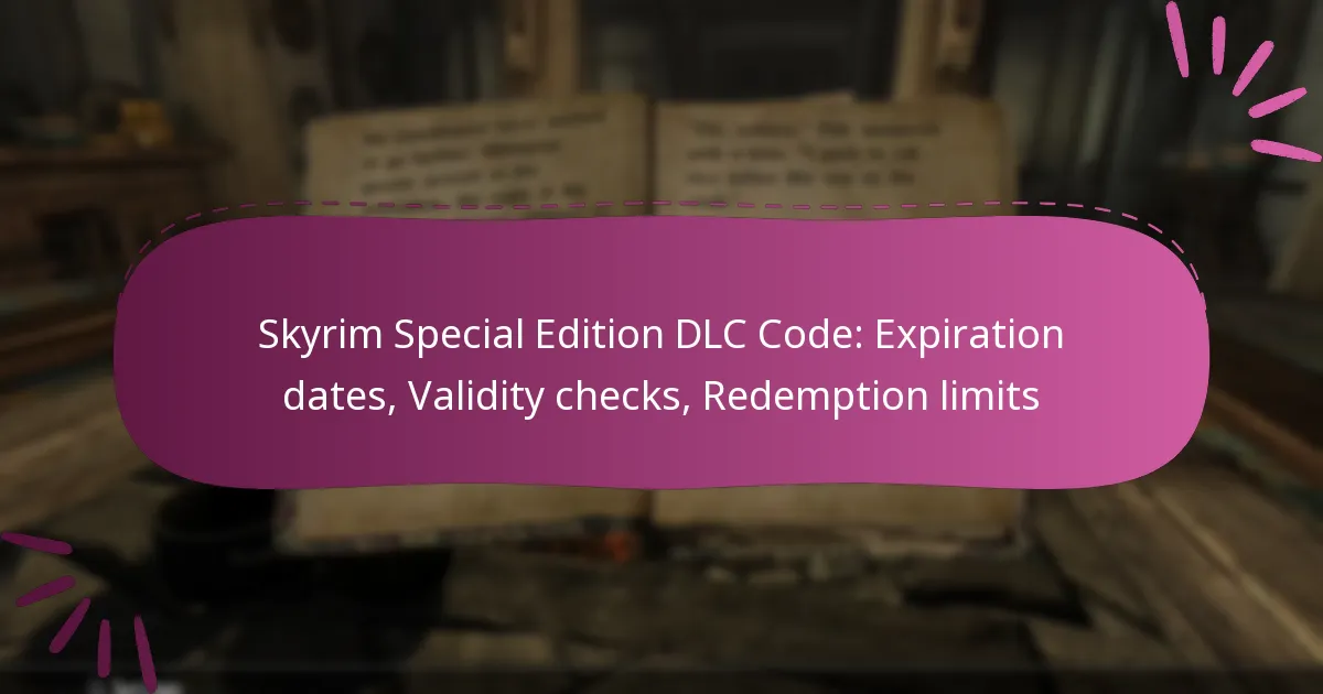 Skyrim Special Edition DLC Code: Expiration dates, Validity checks, Redemption limits